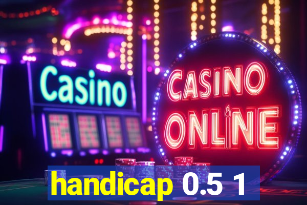 handicap 0.5 1